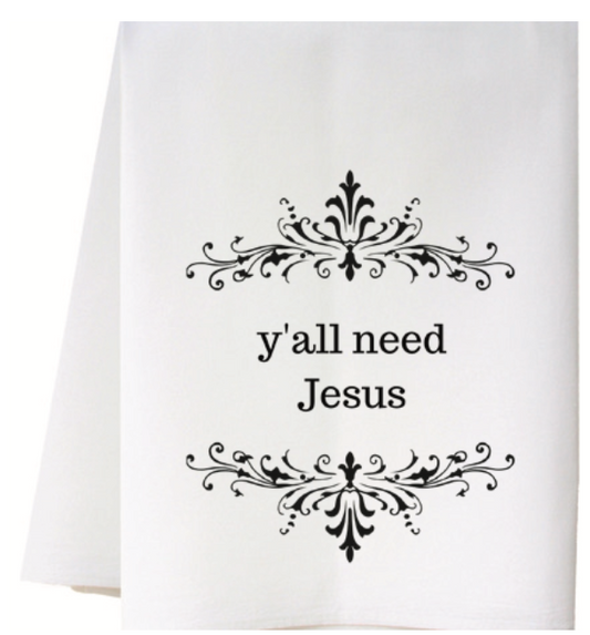 Y'all Need Jesus Towel